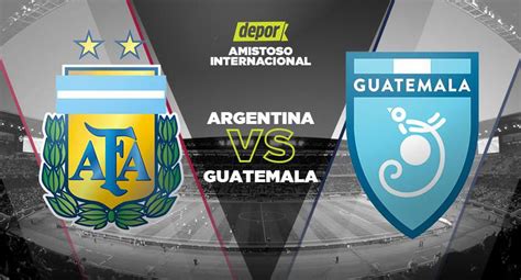 horario argentina vs guatemala
